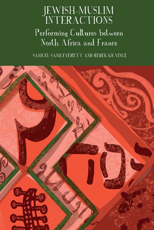 Book cover of Jewish–Muslim Interactions: Performing Cultures between North Africa and France (Francophone Postcolonial Studies #11)