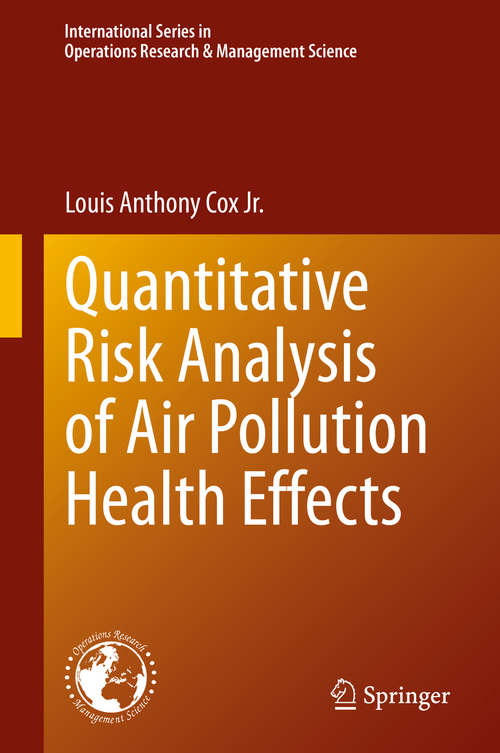 Book cover of Quantitative Risk Analysis of Air Pollution Health Effects (1st ed. 2021) (International Series in Operations Research & Management Science #299)