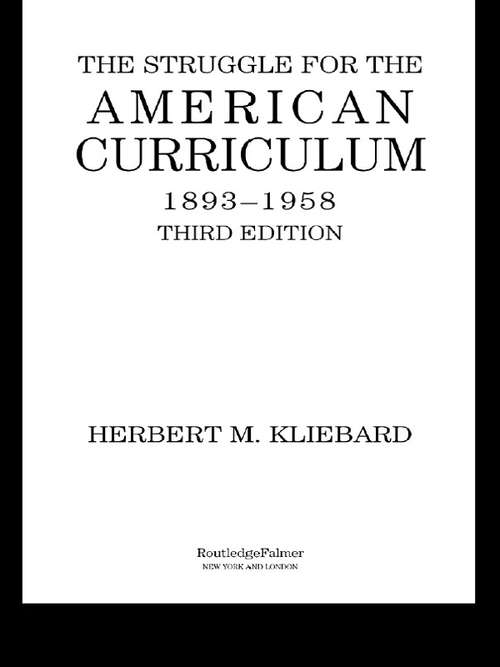 Book cover of The Struggle for the American Curriculum, 1893-1958