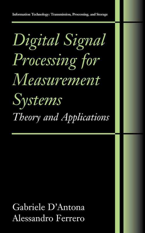 Book cover of Digital Signal Processing for Measurement Systems: Theory and Applications (2006) (Information Technology: Transmission, Processing and Storage)