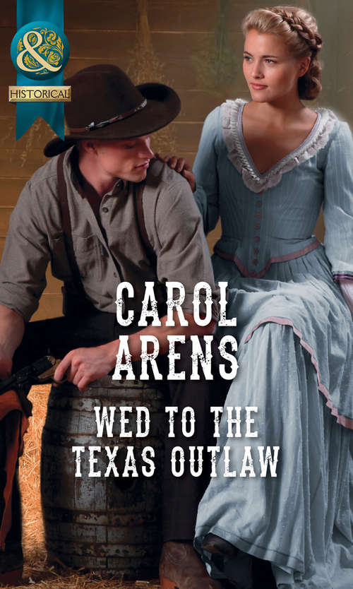 Book cover of Wed To The Texas Outlaw: Wed To The Texas Outlaw Rake Most Likely To Sin The Highlander's Runaway Bride (ePub edition) (The Walker Twins #2)