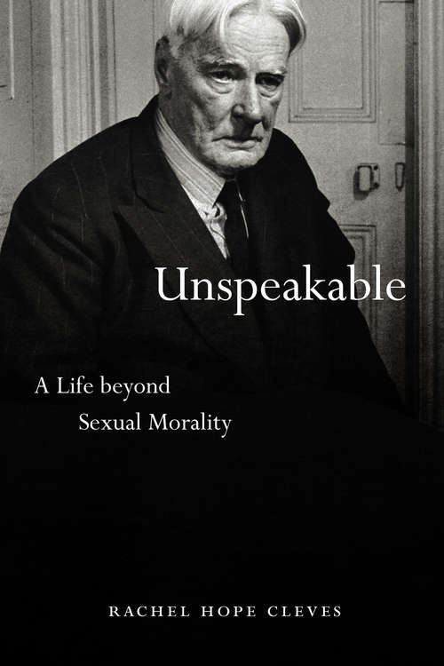 Book cover of Unspeakable: A Life beyond Sexual Morality
