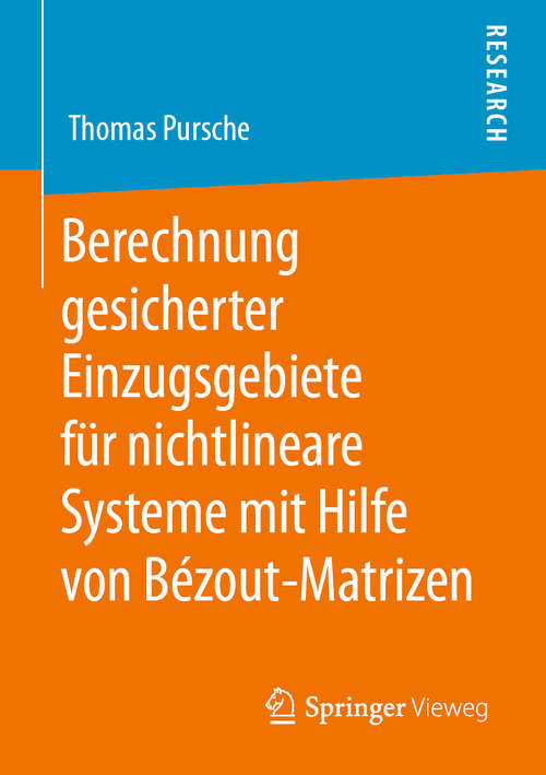 Book cover of Berechnung gesicherter Einzugsgebiete für nichtlineare Systeme mit Hilfe von Bézout-Matrizen (1. Aufl. 2020)