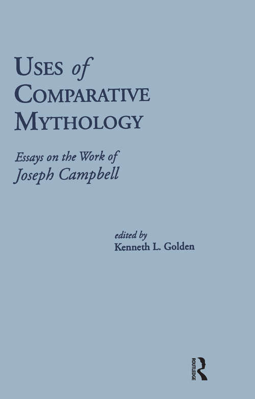 Book cover of Uses of Comparative Mythology: Essays on the Work of Joseph Campbell