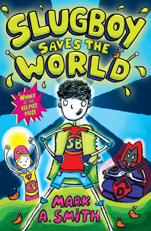 Book cover of Slugboy Saves the World (Kelpies Ser.)