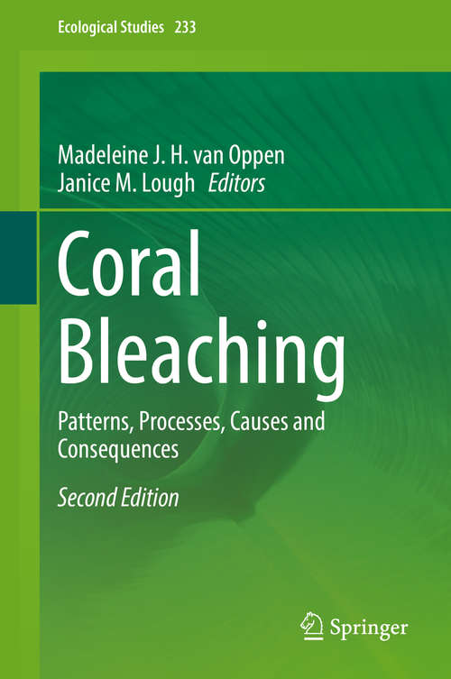 Book cover of Coral Bleaching: Patterns, Processes, Causes and Consequences (Ecological Studies #233)