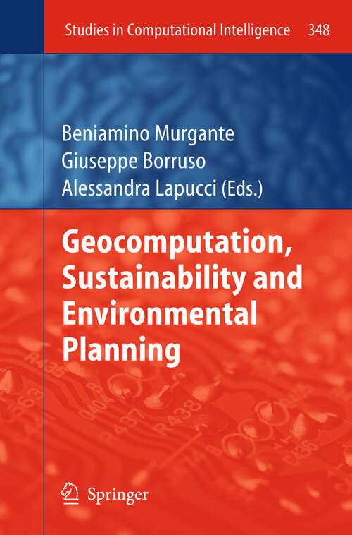Book cover of Geocomputation, Sustainability and Environmental Planning (2011) (Studies in Computational Intelligence #348)