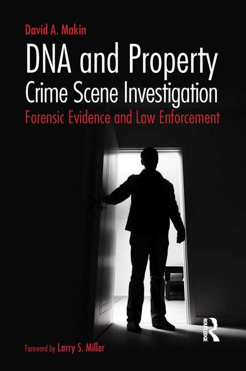 Book cover of DNA and Property Crime Scene Investigation: Forensic Evidence and Law Enforcement