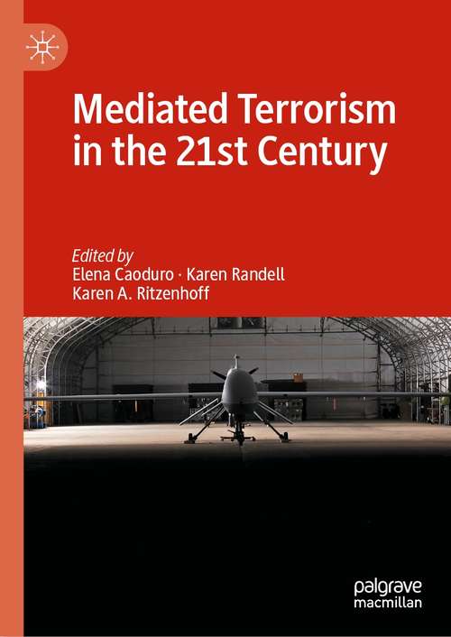 Book cover of Mediated Terrorism in the 21st Century (1st ed. 2021)