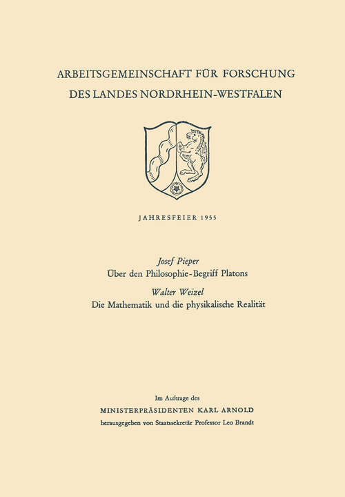 Book cover of Über den Philosophie-Begriff Platons. Die Mathematik und die physikalische Realität (1955) (Arbeitsgemeinschaft für Forschung des Landes Nordrhein-Westfalen)