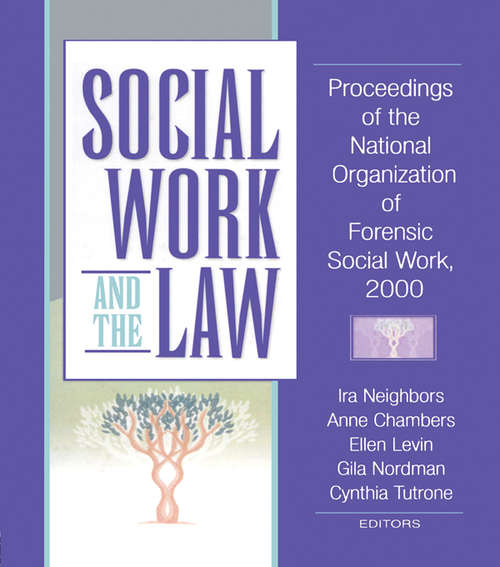 Book cover of Social Work and the Law: Proceedings of the National Organization of Forensic Social Work, 2000