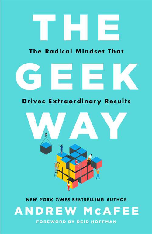 Book cover of The Geek Way: The Radical Mindset That Drives Extraordinary Results