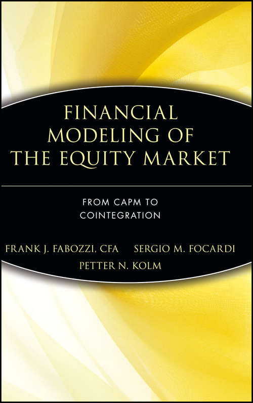 Book cover of Financial Modeling of the Equity Market: From CAPM to Cointegration (Frank J. Fabozzi Series #146)
