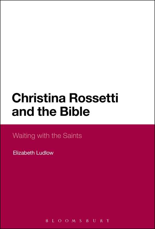 Book cover of Christina Rossetti and the Bible: Waiting with the Saints