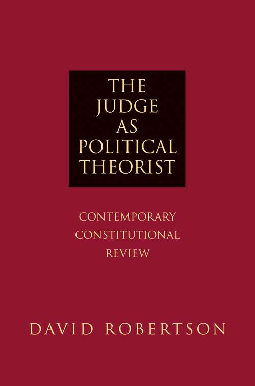 Book cover of The Judge as Political Theorist: Contemporary Constitutional Review