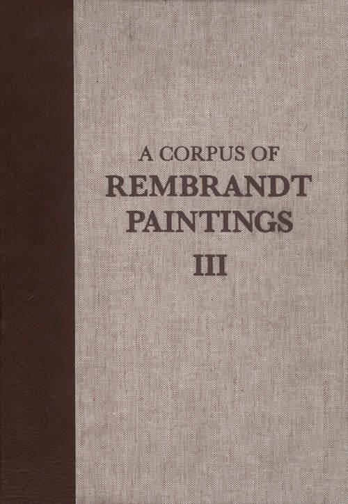 Book cover of A Corpus of Rembrandt Paintings: 1635–1642 (1989) (Rembrandt Research Project Foundation #3)
