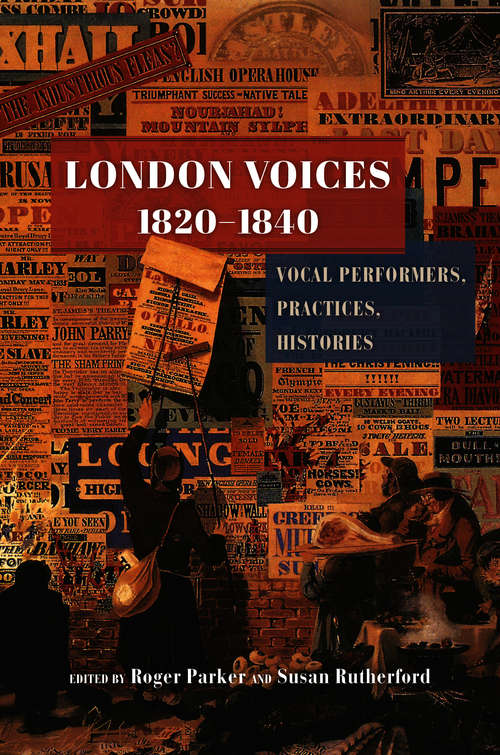 Book cover of London Voices, 1820–1840: Vocal Performers, Practices, Histories