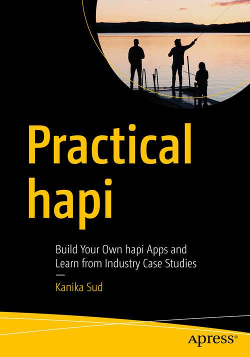 Book cover of Practical hapi: Build Your Own hapi Apps and Learn from Industry Case Studies (1st ed.)