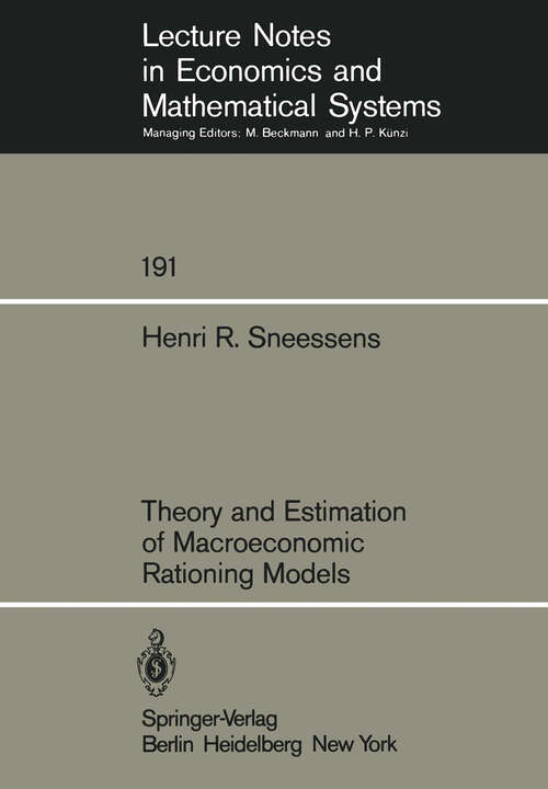 Book cover of Theory and Estimation of Macroeconomic Rationing Models (1981) (Lecture Notes in Economics and Mathematical Systems #191)