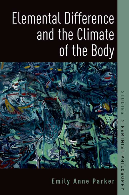 Book cover of Elemental Difference and the Climate of the Body (Studies in Feminist Philosophy)