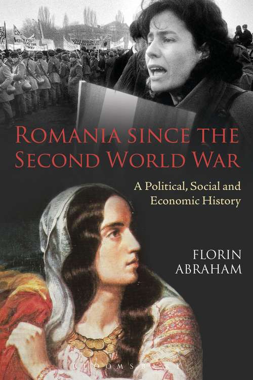 Book cover of Romania since the Second World War: A Political, Social and Economic History