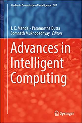 Book cover of Advances in Intelligent Computing: Proceedings Of The 49th Annual Convention Of The Computer Society Of India Csi (Studies in Computational Intelligence #687)