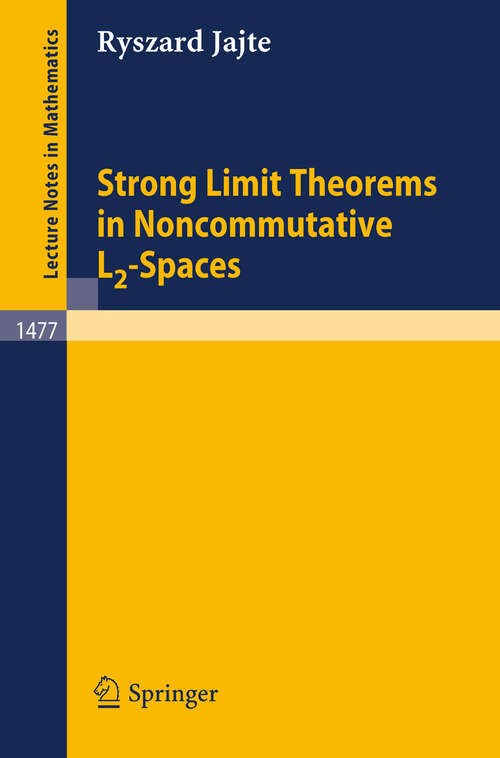 Book cover of Strong Limit Theorems in Noncommutative L2-Spaces (1991) (Lecture Notes in Mathematics #1477)