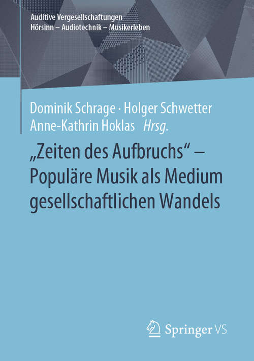 Book cover of "Zeiten des Aufbruchs" - Populäre Musik als Medium gesellschaftlichen Wandels (1. Aufl. 2019) (Auditive Vergesellschaftungen Hörsinn - Audiotechnik - Musikerleben)