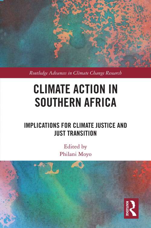 Book cover of Climate Action in Southern Africa: Implications for Climate Justice and Just Transition (Routledge Advances in Climate Change Research)