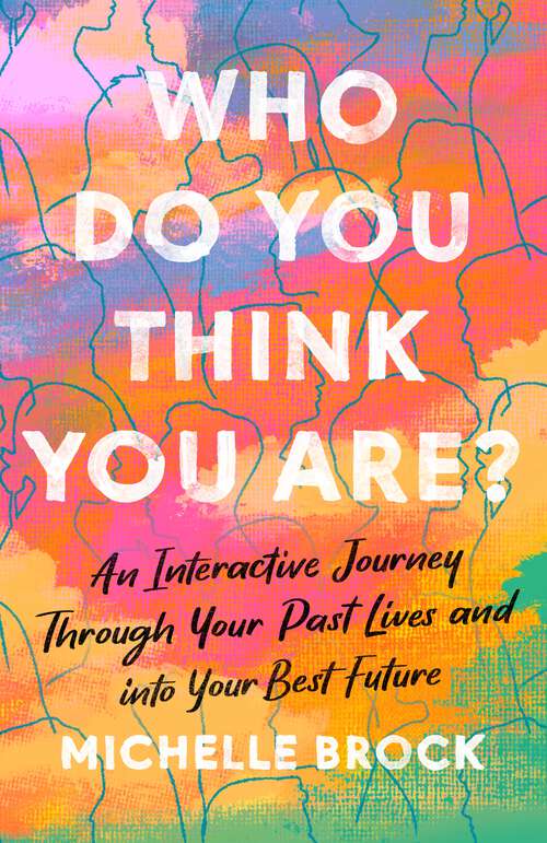 Book cover of Who Do You Think You Are?: An interactive journey through your past lives and into your best future