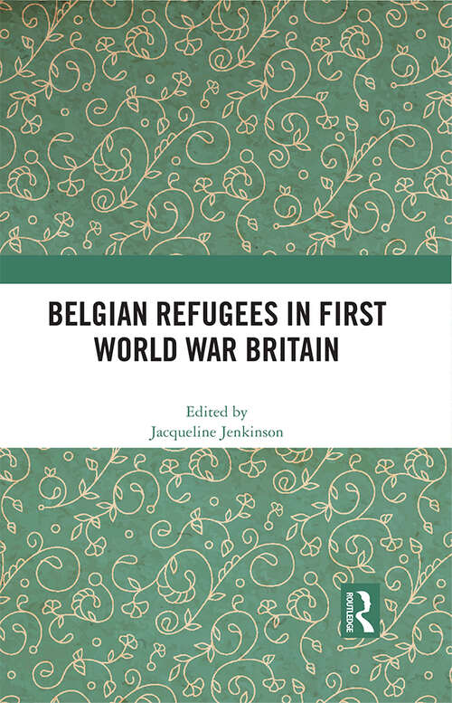 Book cover of Belgian Refugees in First World War Britain