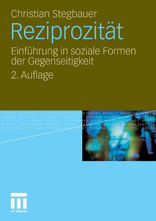 Book cover of Reziprozität: Einführung in soziale Formen der Gegenseitigkeit (2. Aufl. 2011)