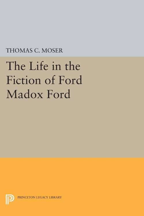 Book cover of The Life in the Fiction of Ford Madox Ford