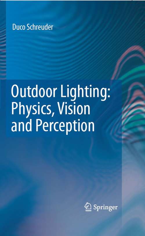 Book cover of Outdoor Lighting: Physics, Vision and Perception (2008)