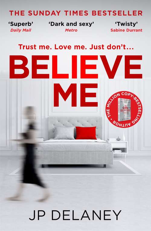 Book cover of Believe Me: The twisty and addictive follow-up to the bestselling The Girl Before