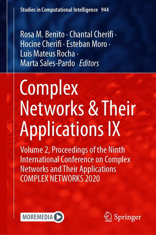 Book cover of Complex Networks & Their Applications IX: Volume 2, Proceedings of the Ninth International Conference on Complex Networks and Their Applications COMPLEX NETWORKS 2020 (1st ed. 2021) (Studies in Computational Intelligence #944)