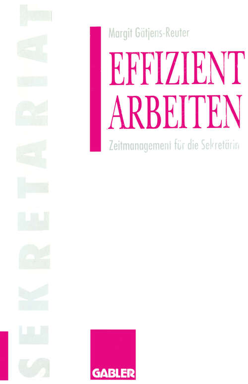 Book cover of Effizient arbeiten: Zeitmanagement für die Sekretärin (1993) (Gabler Sekretariat)