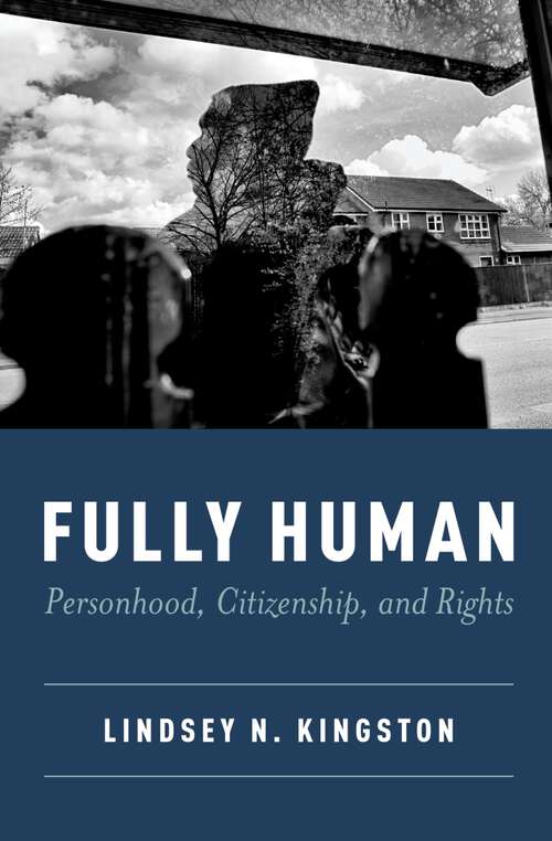 Book cover of Fully Human: Personhood, Citizenship, and Rights
