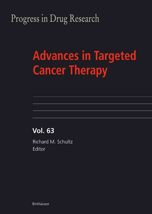 Book cover of Advances in Targeted Cancer Therapy (2005) (Progress in Drug Research #63)