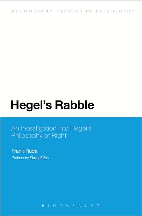 Book cover of Hegel's Rabble: An Investigation into Hegel's Philosophy of Right (Continuum Studies in Philosophy)