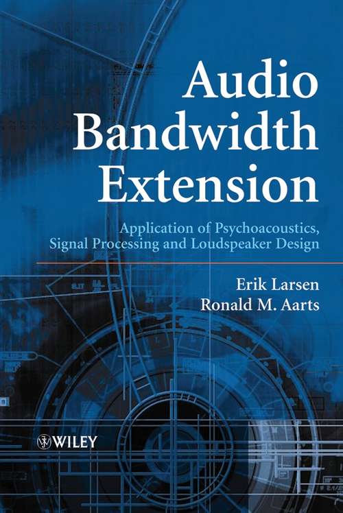 Book cover of Audio Bandwidth Extension: Application of Psychoacoustics, Signal Processing and Loudspeaker Design