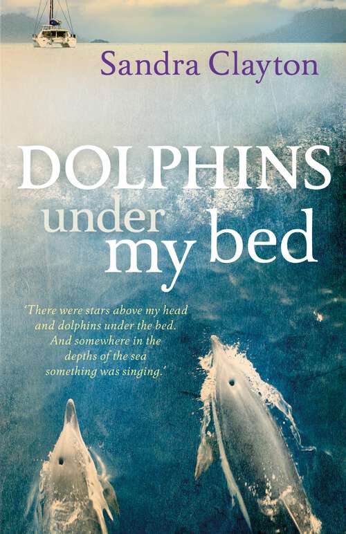 Book cover of Dolphins Under My Bed