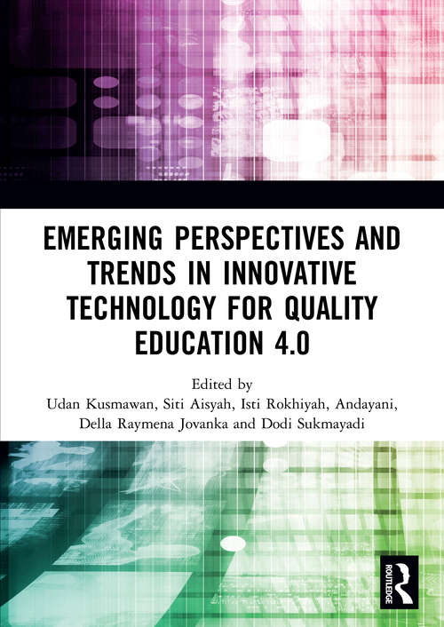 Book cover of Emerging Perspectives and Trends in Innovative Technology for Quality Education 4.0: Proceedings of the 1st International Conference on Innovation in Education and Pedagogy (ICIEP 2019), October 5, 2019, Jakarta, Indonesia