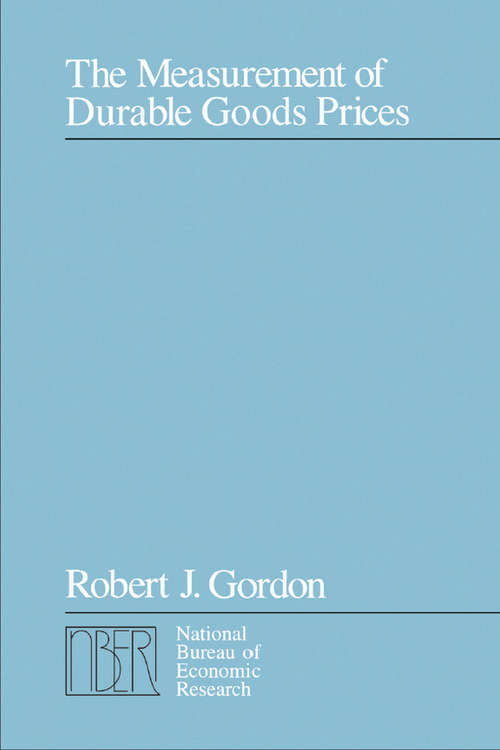 Book cover of The Measurement of Durable Goods Prices (National Bureau of Economic Research Monograph)