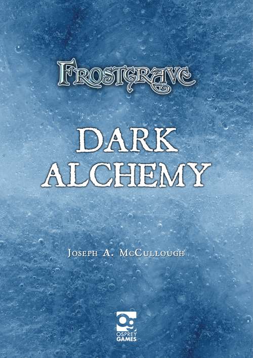 Book cover of Frostgrave: Dark Alchemy (Frostgrave)