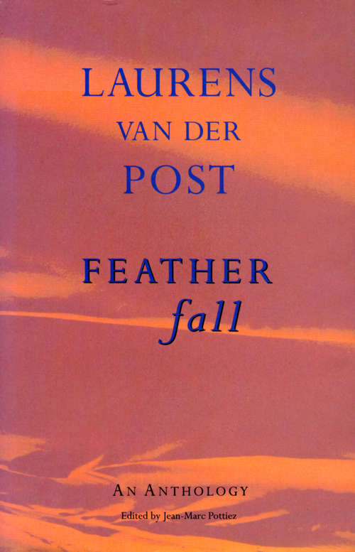 Book cover of Feather Fall: An Anthology of Laurens Van Der Post