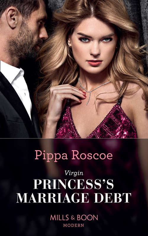 Book cover of Virgin Princess's Marriage Debt: Virgin Princess's Marriage Debt / Reunited At The Italian's Command (ePub edition) (Mills And Boon Modern Ser.)