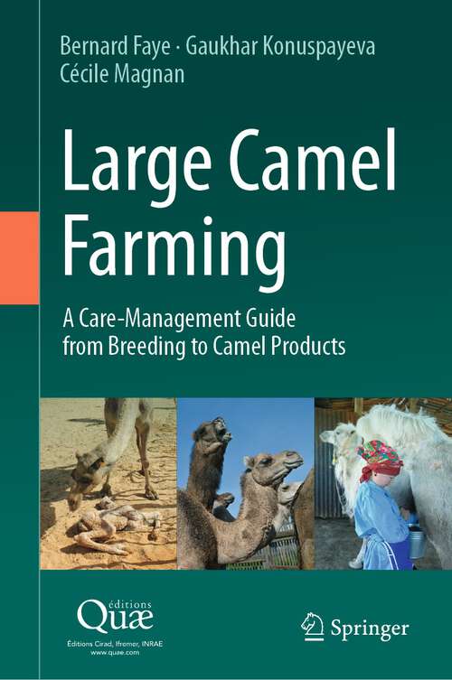 Book cover of Large Camel Farming: A Care-Management Guide from Breeding to Camel Products (1st ed. 2023)