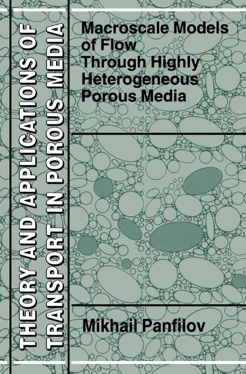 Book cover of Macroscale Models of Flow Through Highly Heterogeneous Porous Media (2000) (Theory and Applications of Transport in Porous Media #16)