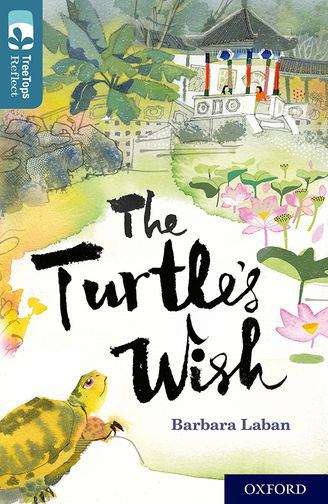 Book cover of Oxford Reading Tree TreeTops Reflect: Oxford Level 19 The Turtle's Wish